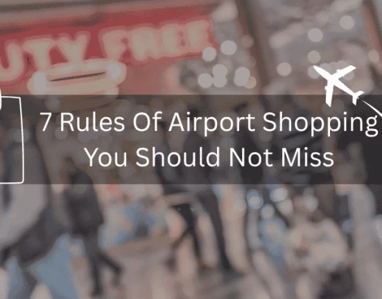 7 Rules Of Airport Shopping You Should Not Miss